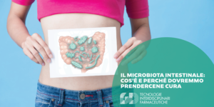 microbiota cos'è perché dovremmo prendercene cura